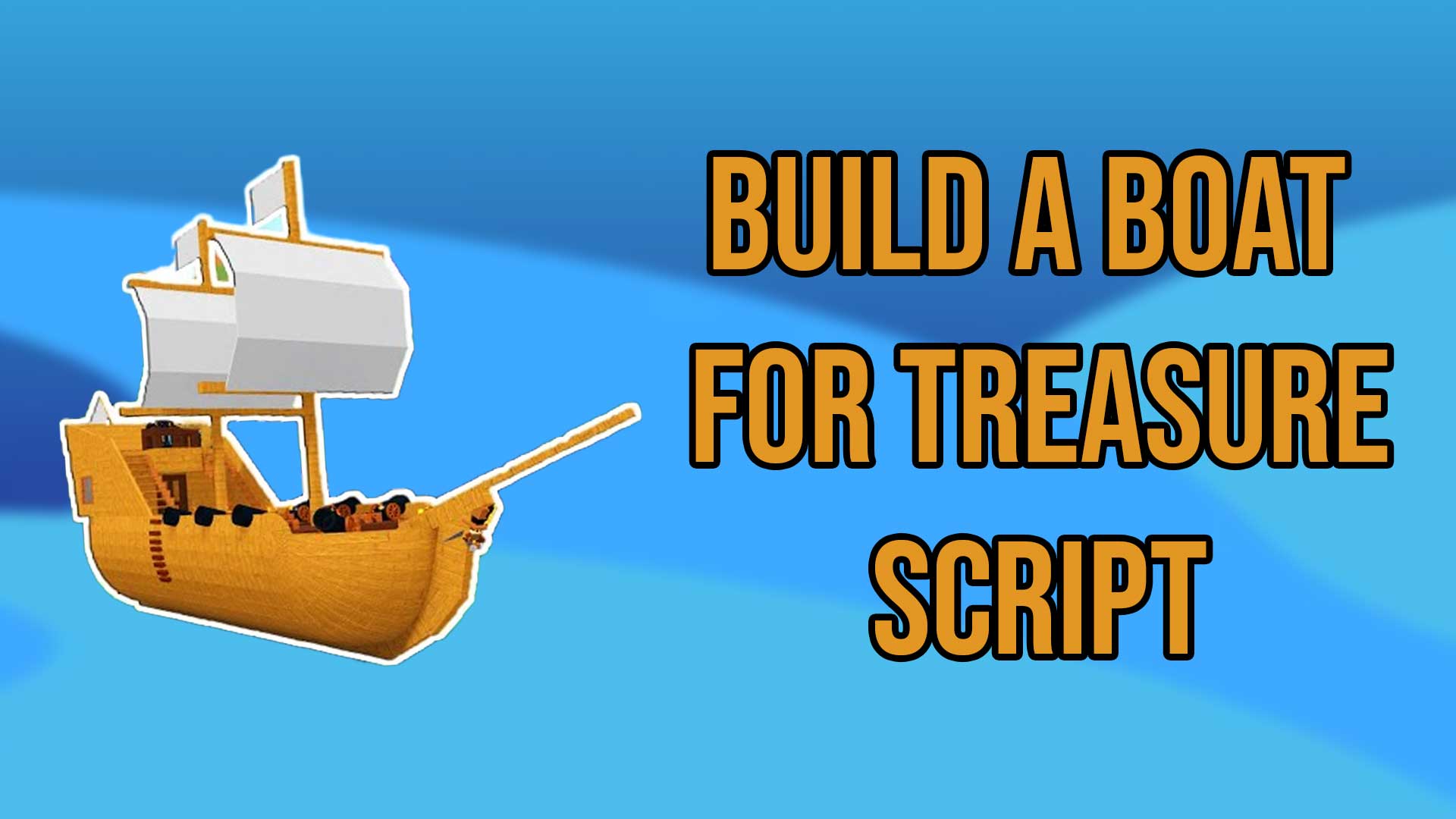 Build a Boat for Treasure Script